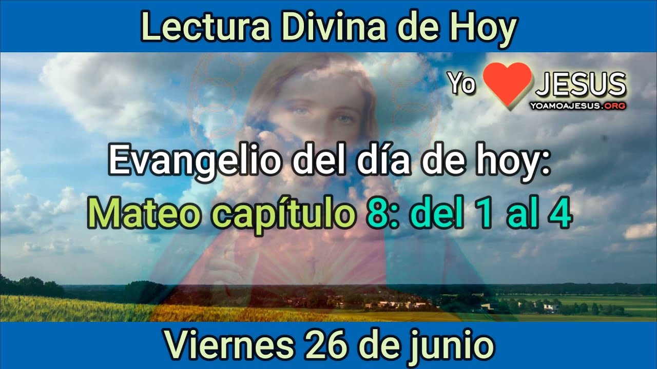 Evangelio de hoy 26 de junio Mateo capítulo 8 del 1 al 4 Yo ️ a Jesús