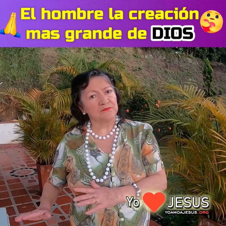 El hombre es la creación mas grande de Dios