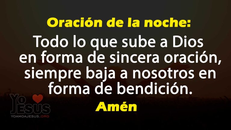 🌙 Oración de la noche: 🙏 Todo lo que sube a Dios en oración baja en bendición