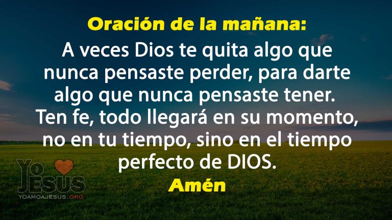 🙏 Oración de la mañana: Ten fe que todo llegará en su momento